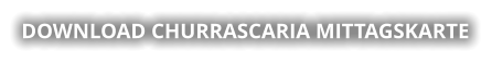 DOWNLOAD CHURRASCARIA MITTAGSKARTE